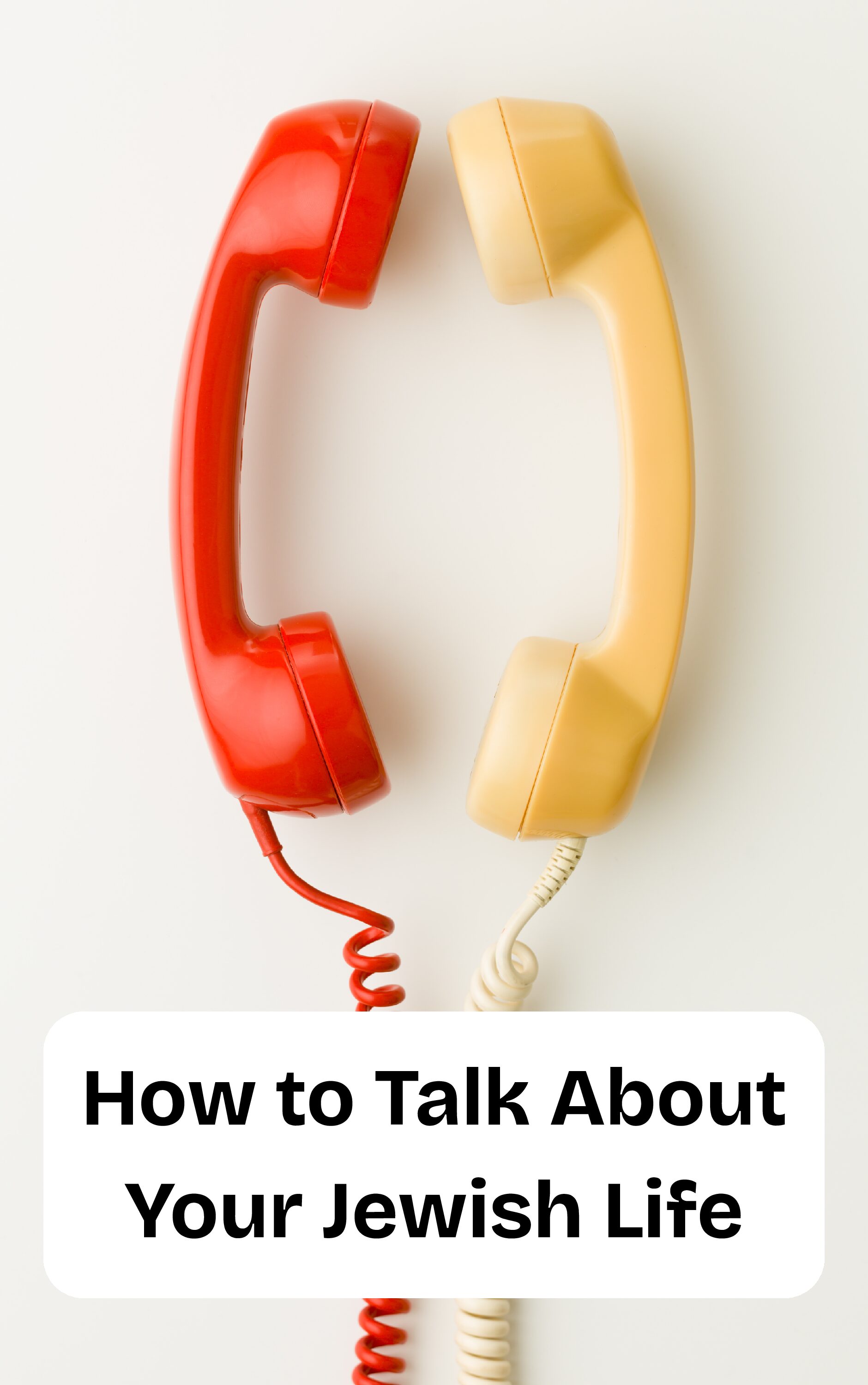 How to Talk About Your Jewish Life